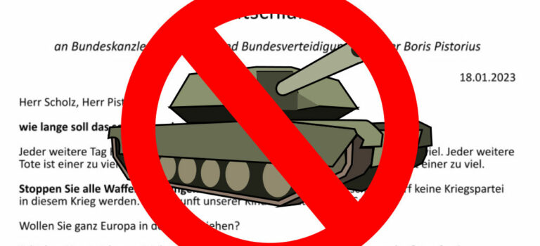 Offener Brief gegen die Panzerlieferungen Deutschlands an Bundeskanzler Olaf Scholz und Bundesverteidigungsminister Boris Pistorius
